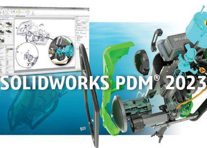 SOLIDWORKS 2023 新功能揭秘：SOLIDWORKS PDM 突破再升级